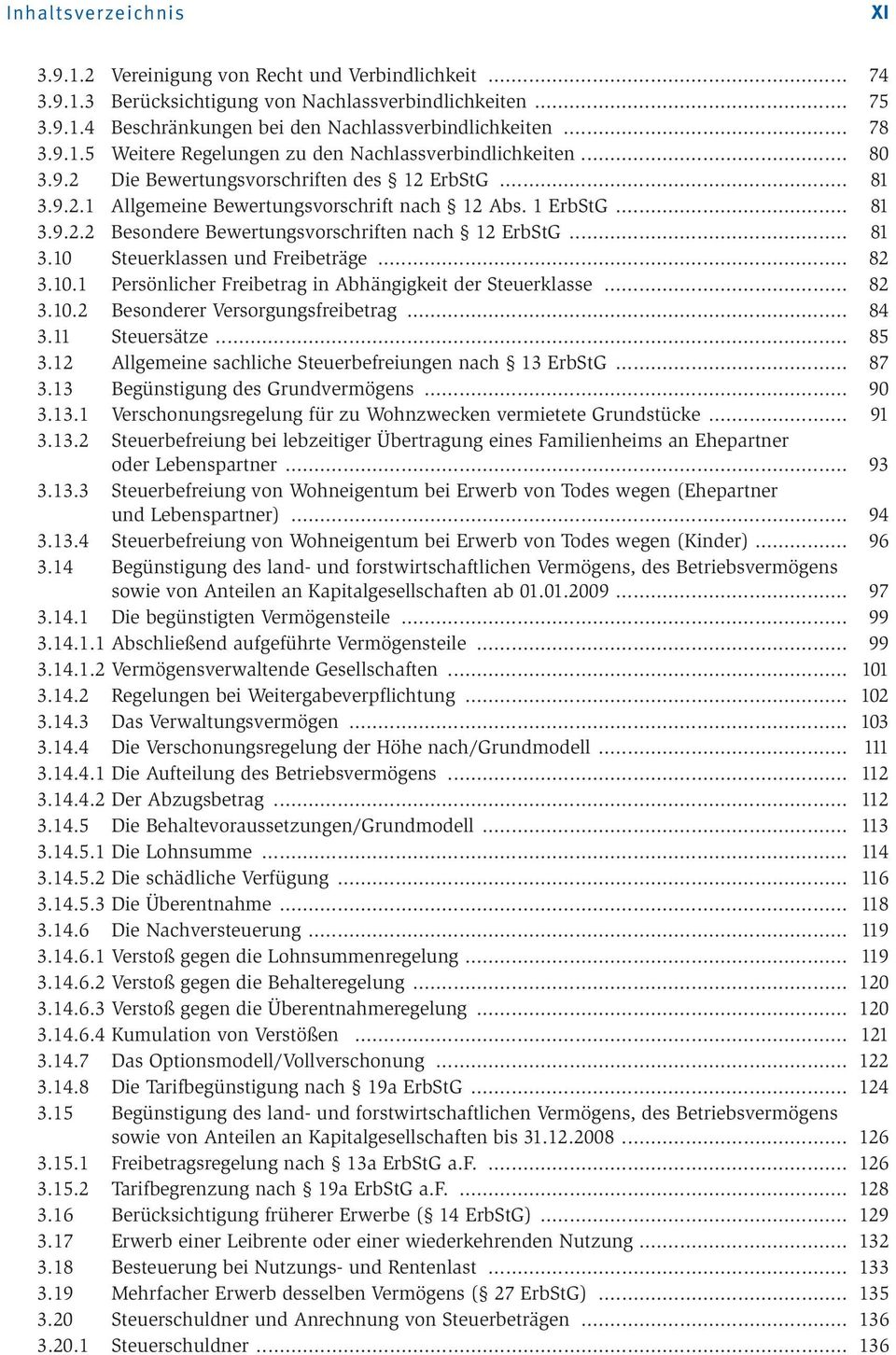 .. 82 3.10.1 Persönlicher Freibetrag in Abhängigkeit der Steuerklasse... 82 3.10.2 Besonderer Versorgungsfreibetrag... 84 3.11 Steuersätze... 85 3.