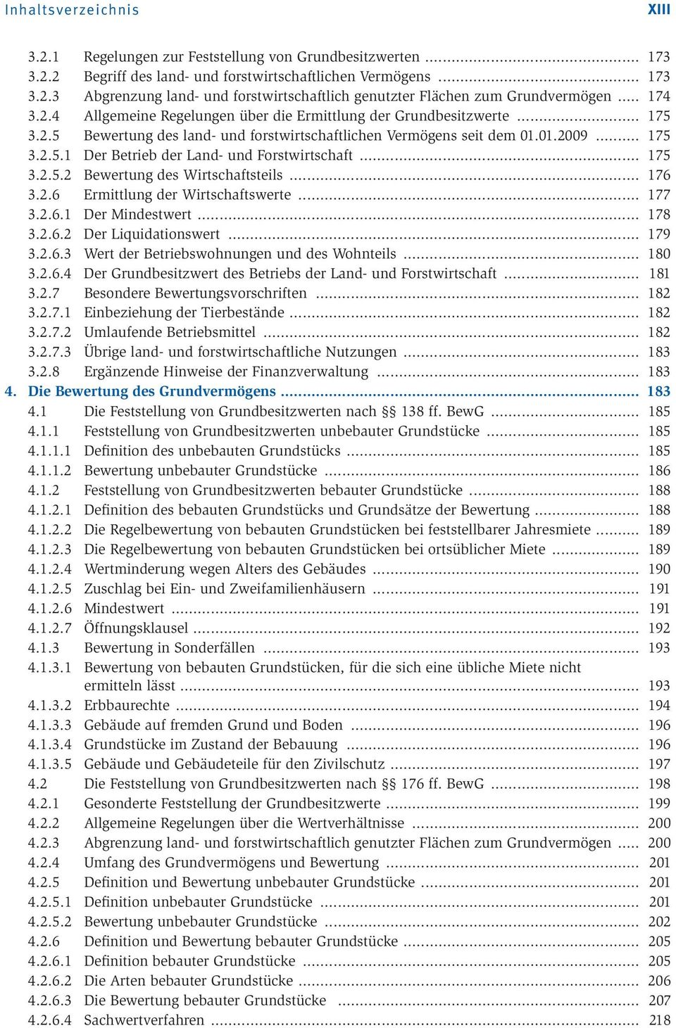 .. 175 3.2.5.2 Bewertung des Wirtschaftsteils... 176 3.2.6 Ermittlung der Wirtschaftswerte... 177 3.2.6.1 Der Mindestwert... 178 3.2.6.2 Der Liquidationswert... 179 3.2.6.3 Wert der Betriebswohnungen und des Wohnteils.