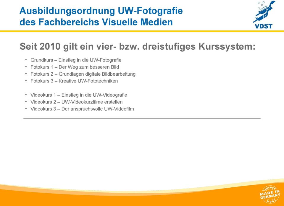 Fotokurs 2 Grundlagen digitale Bildbearbeitung Fotokurs 3 Kreative UW-Fototechniken Videokurs 1