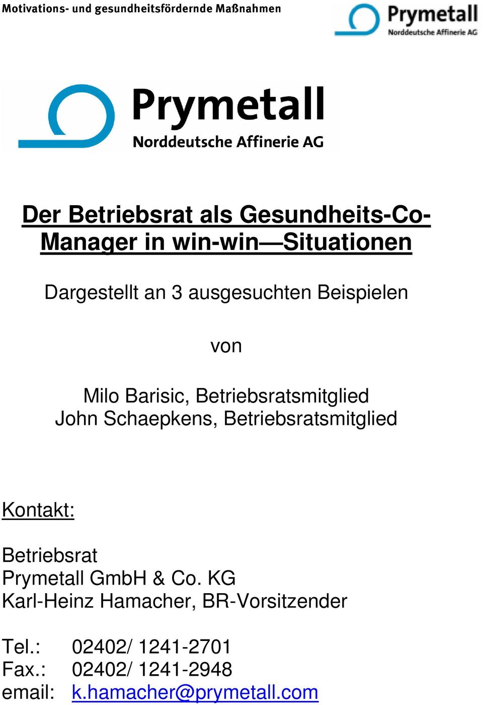 Betriebsratsmitglied Kontakt: Betriebsrat Prymetall GmbH & Co.