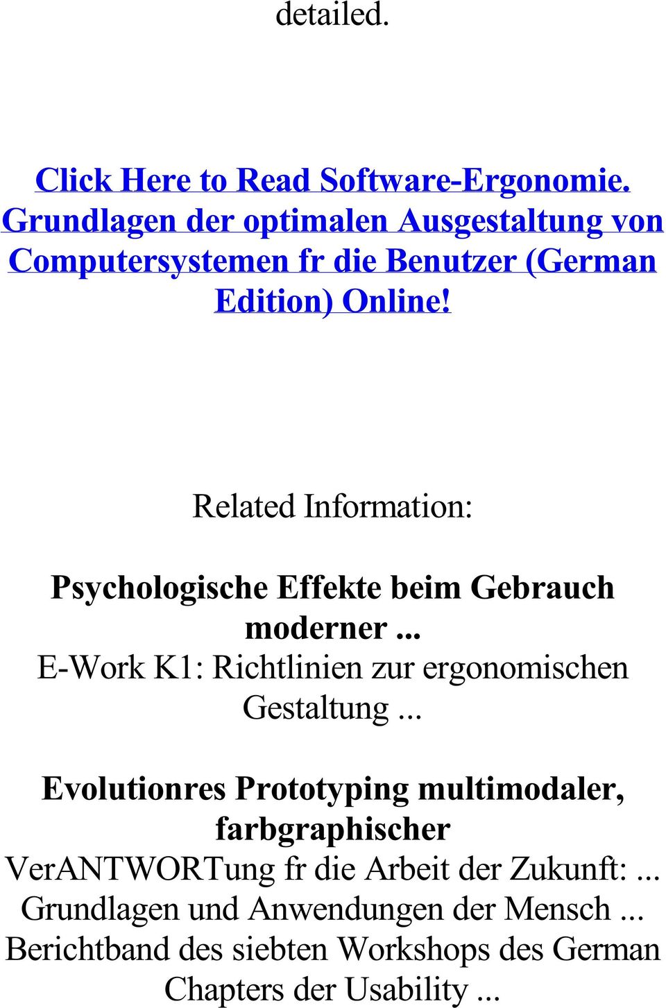 Related Information: Psychologische Effekte beim Gebrauch moderner... E-Work K1: Richtlinien zur ergonomischen Gestaltung.
