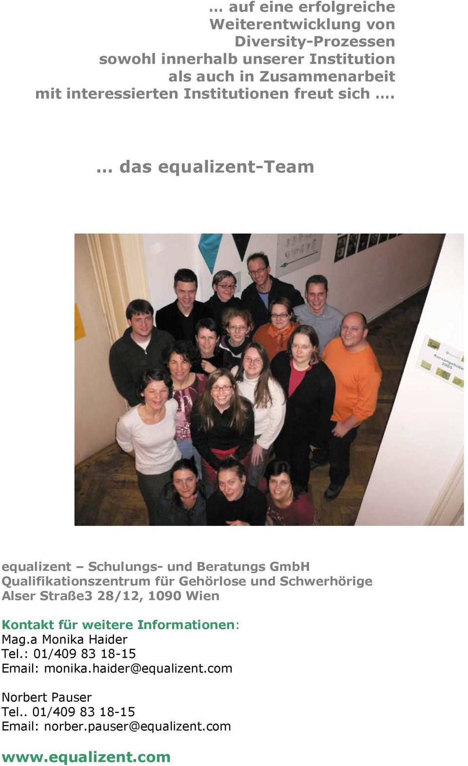 das equalizent-team equalizent Schulungs- und Beratungs GmbH Alser Straße3 28/12, 1090 Wien Kontakt für weitere