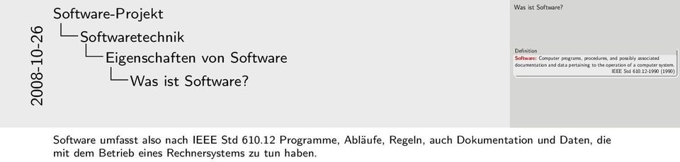 Definition Software: Computer programs, procedures, and possibly associated documentation and data pertaining