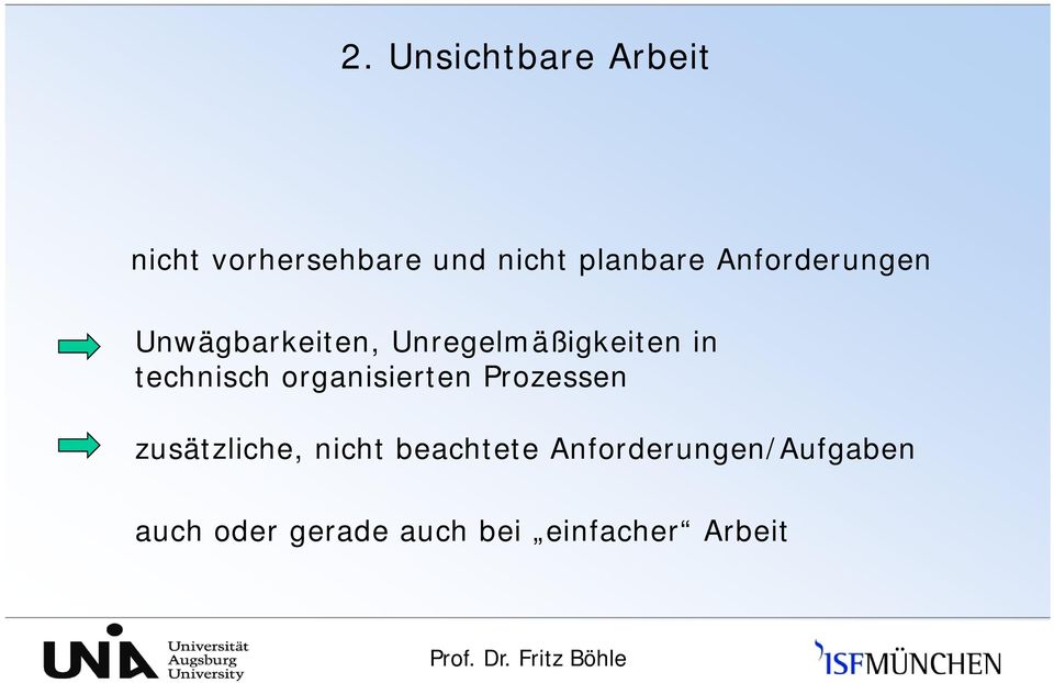 technisch organisierten Prozessen zusätzliche, nicht