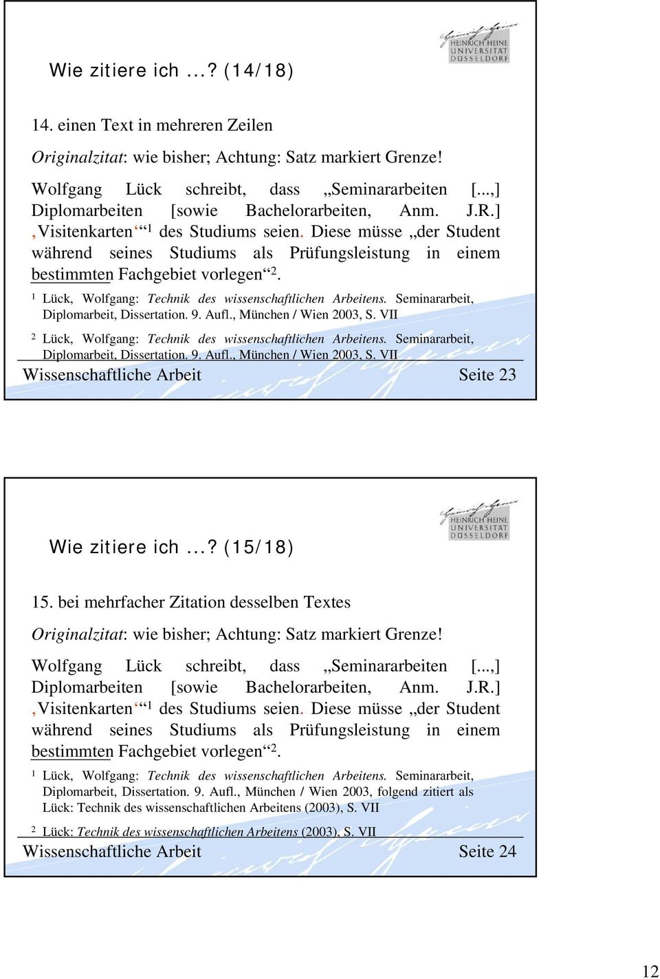 Diese müsse der Student während seines Studiums als Prüfungsleistung in einem bestimmten Fachgebiet vorlegen 2. Diplomarbeit, Dissertation. 9. Aufl., München / Wien 2003, S.