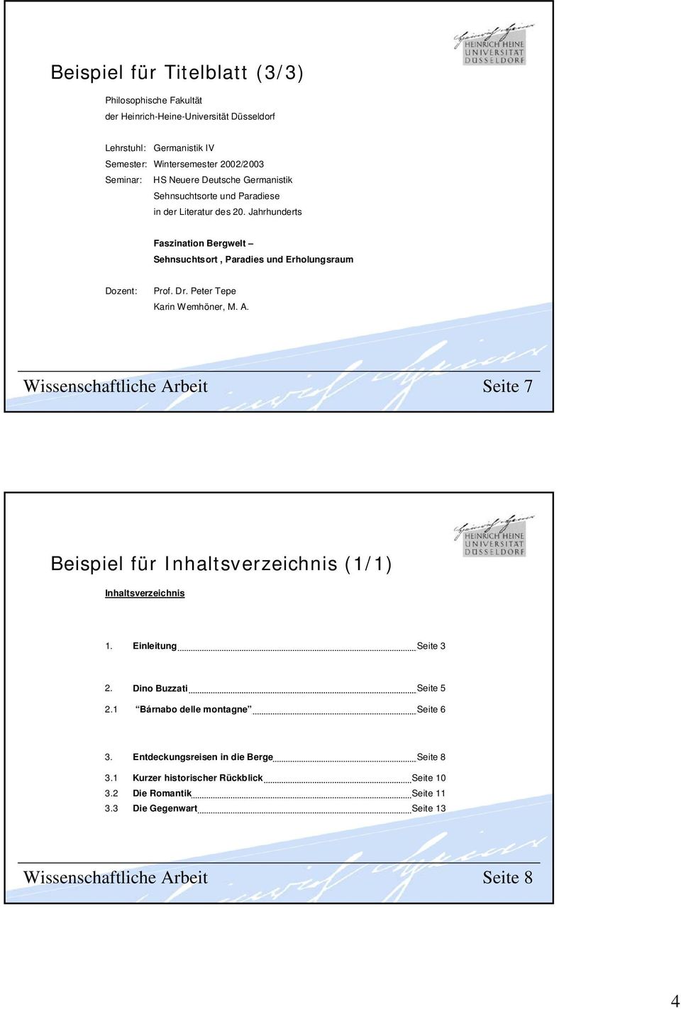 Peter Tepe Karin Wemhöner, M. A. Wissenschaftliche Arbeit Seite 7 Beispiel für Inhaltsverzeichnis (/) Inhaltsverzeichnis. Einleitung Seite 3 2. Dino Buzzati Seite 5 2.