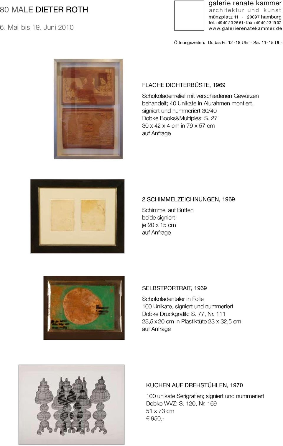 27 30 x 42 x 4 cm in 79 x 57 cm 2 Schimmelzeichnungen, 1969 Schimmel auf Bütten beide signiert je 20 x 15 cm Selbstportrait, 1969