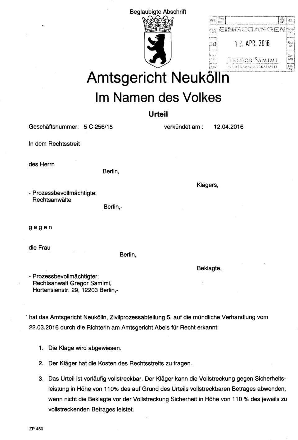 ksp/ Berlin,- Klägers, gegen die Frau Berlin, - Prozessbevollmächtigter: Rechtsanwalt Gregor Samimi, Hortensienstr.