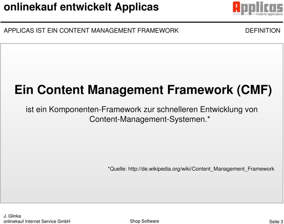 schnelleren Entwicklung von Content-Management-Systemen.* *Quelle: http://de.
