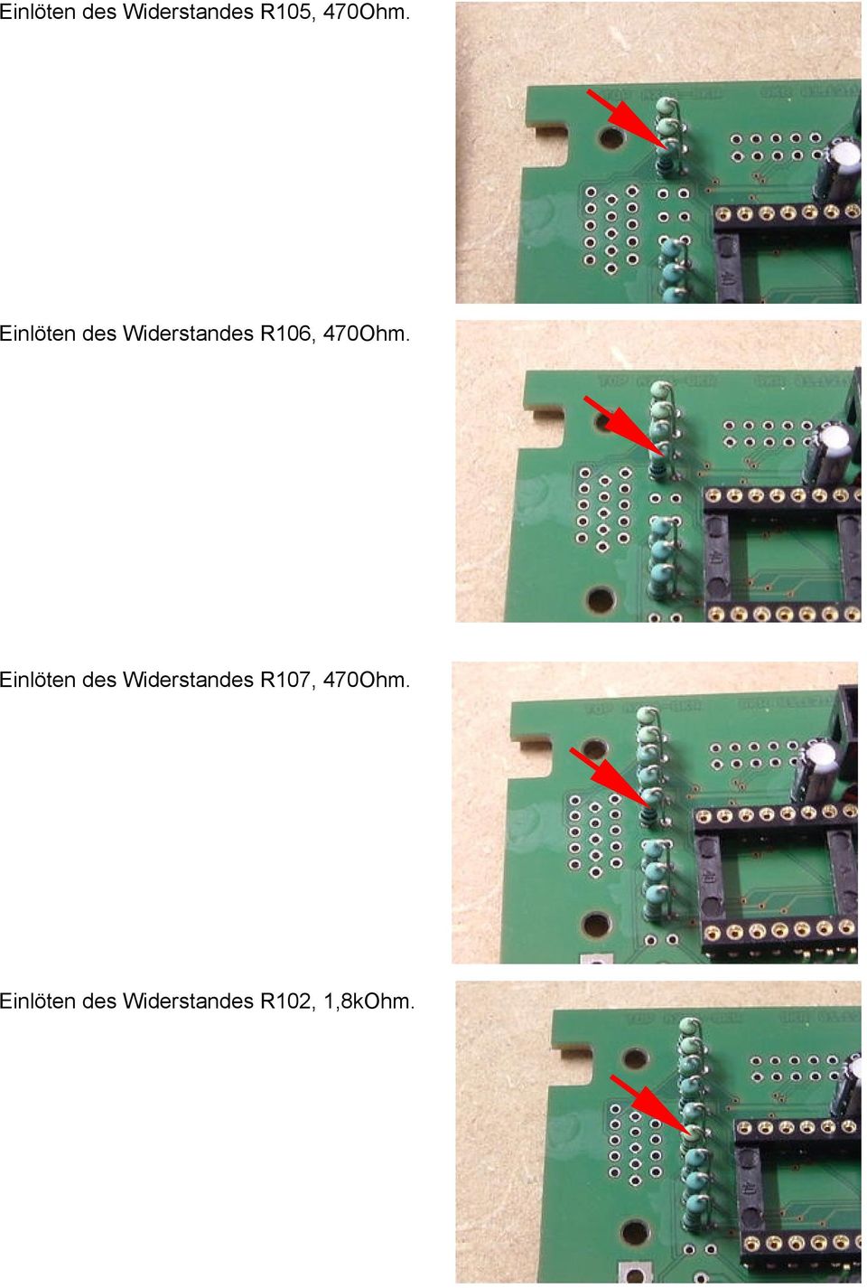 Einlöten des Widerstandes R107, 470Ohm.