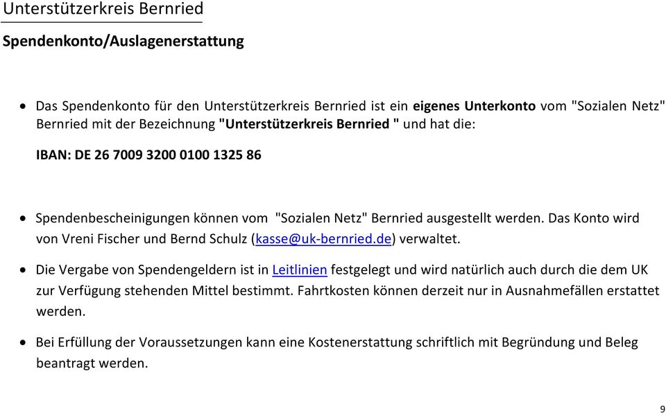 Das Konto wird von Vreni Fischer und Bernd Schulz (kasse@uk-bernried.de) verwaltet.