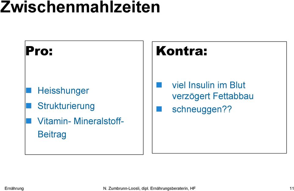 Insulin im Blut verzögert Fettabbau schneuggen?