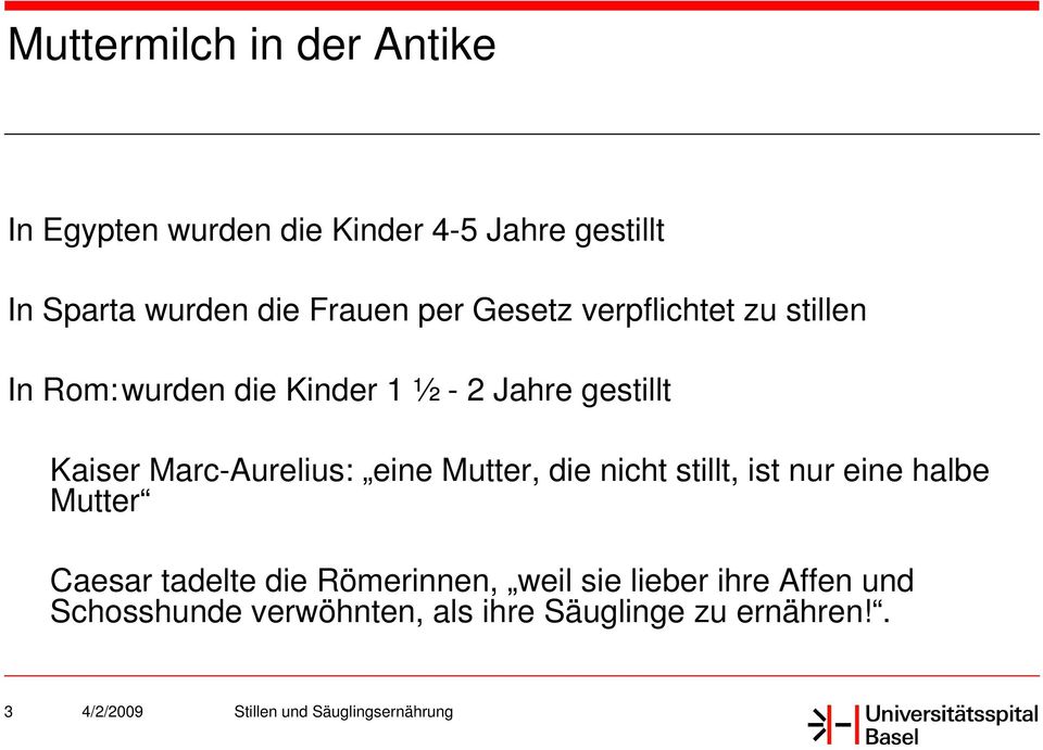 Kaiser Marc-Aurelius: eine Mutter, die nicht stillt, ist nur eine halbe Mutter Caesar tadelte