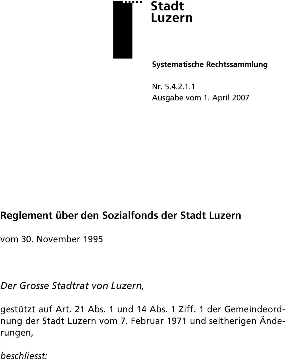November 1995 Der Grosse Stadtrat von Luzern, gestützt auf Art. 1 Abs.