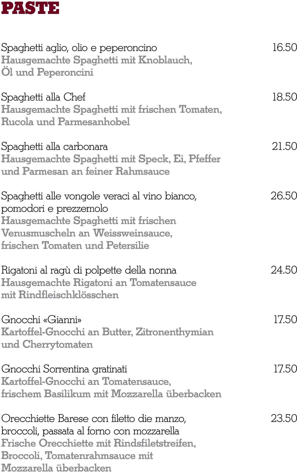 50 Hausgemachte Spaghetti mit Speck, Ei, Pfeffer und Parmesan an feiner Rahmsauce Spaghetti alle vongole veraci al vino bianco, 26.