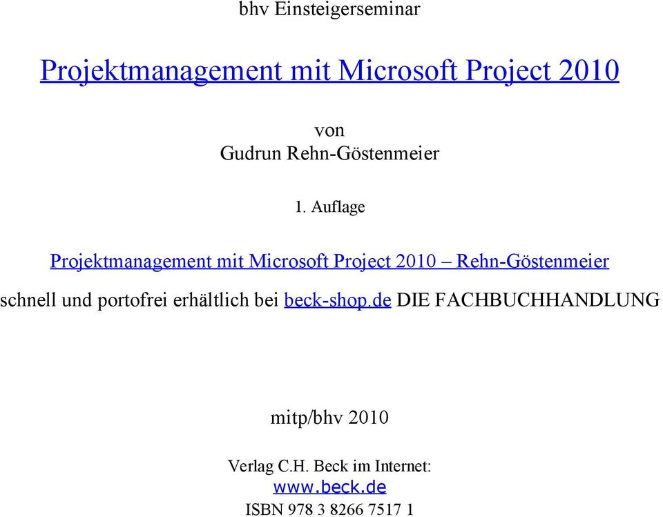 Auflage Projektmanagement mit Microsoft Project 2010 Rehn-Göstenmeier schnell