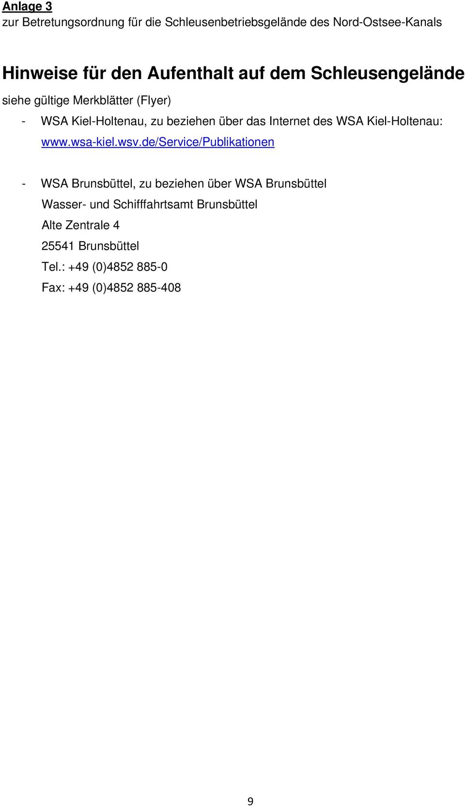 WSA Kiel-Holtenau: www.wsa-kiel.wsv.