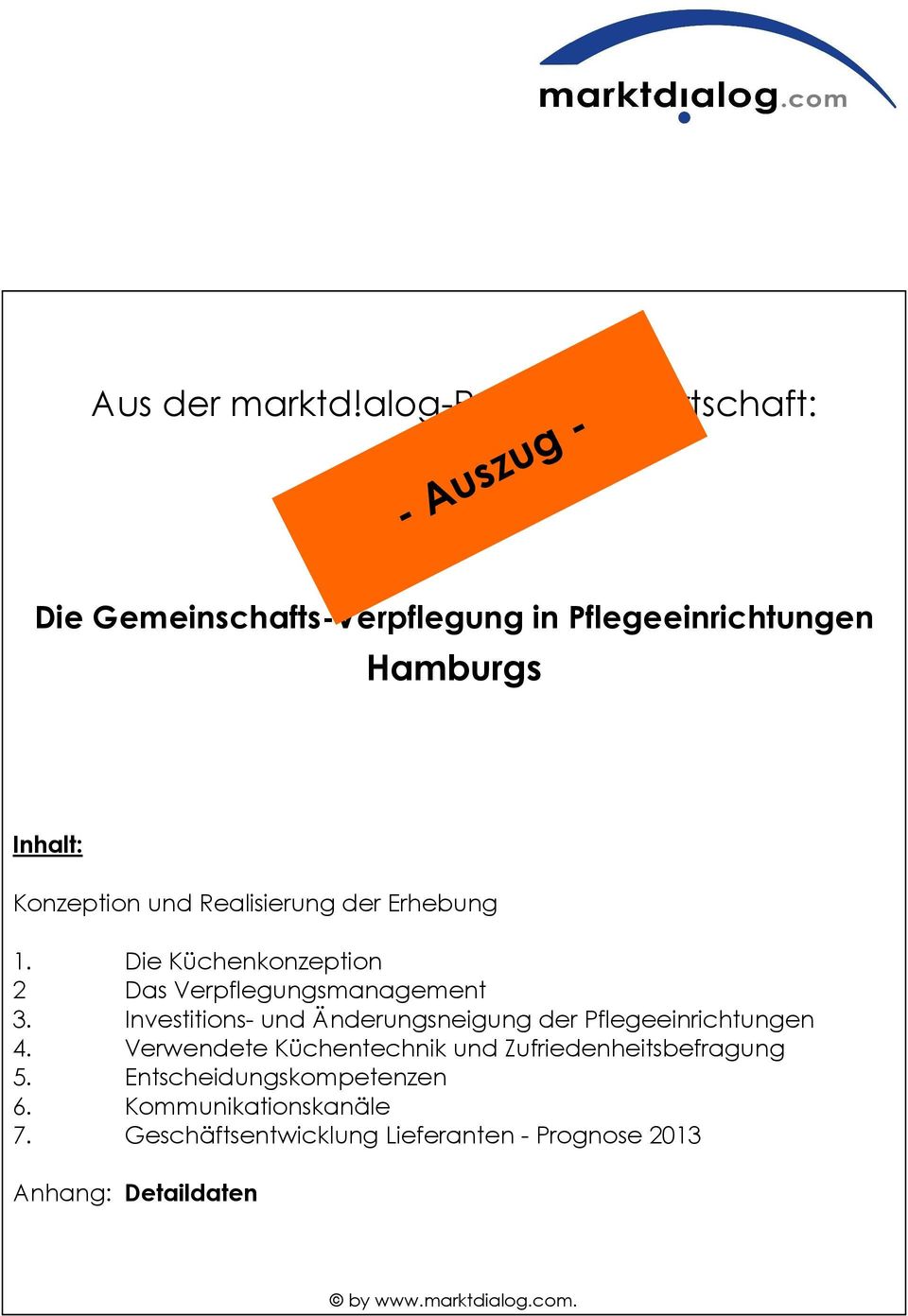 Konzeption und Realisierung der Erhebung 1. Die Küchenkonzeption 2 Das Verpflegungsmanagement 3.