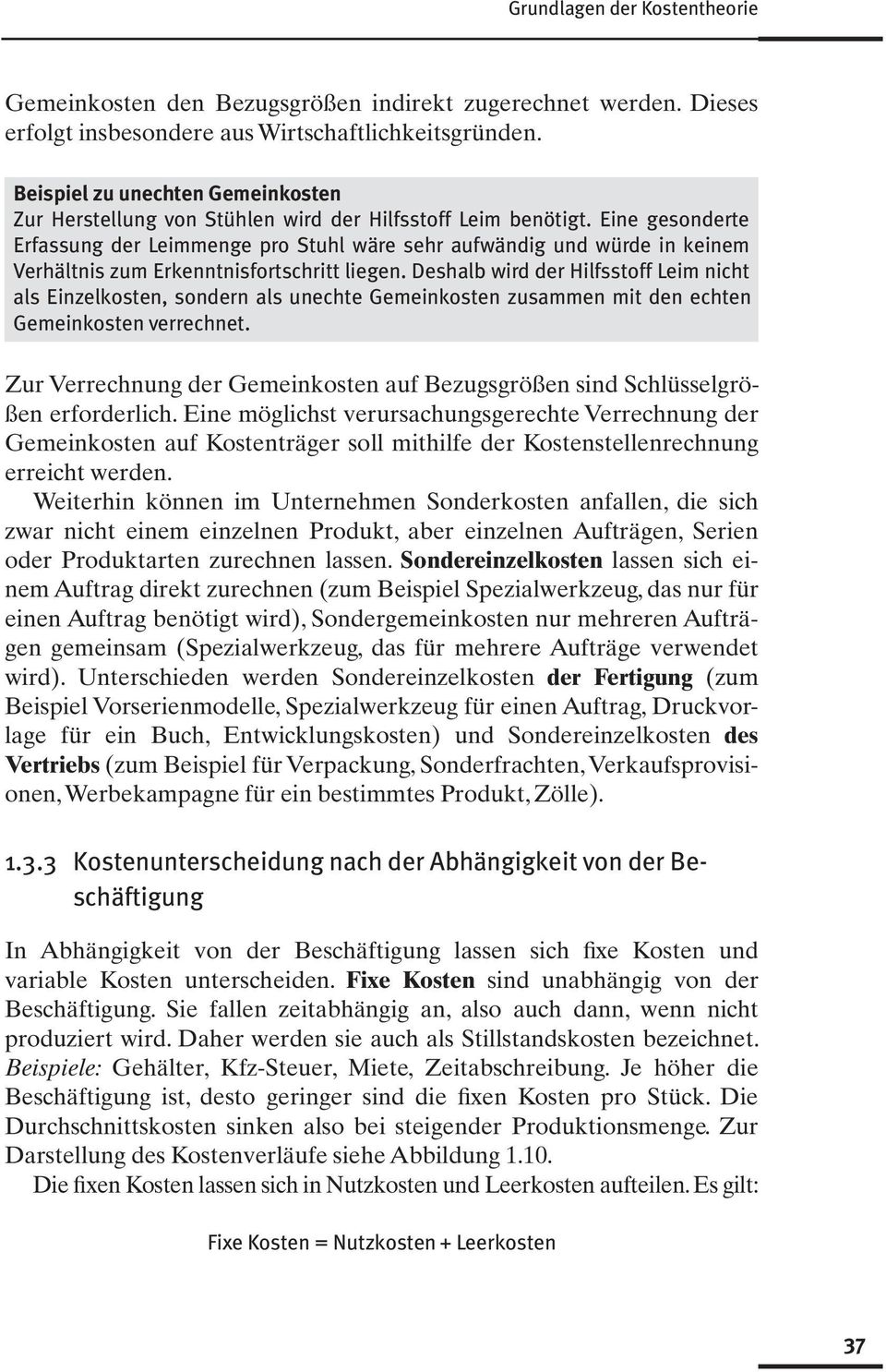 Eine gesonderte Erfassung der Leimmenge pro Stuhl wäre sehr aufwändig und würde in keinem Verhältnis zum Erkenntnisfortschritt liegen.