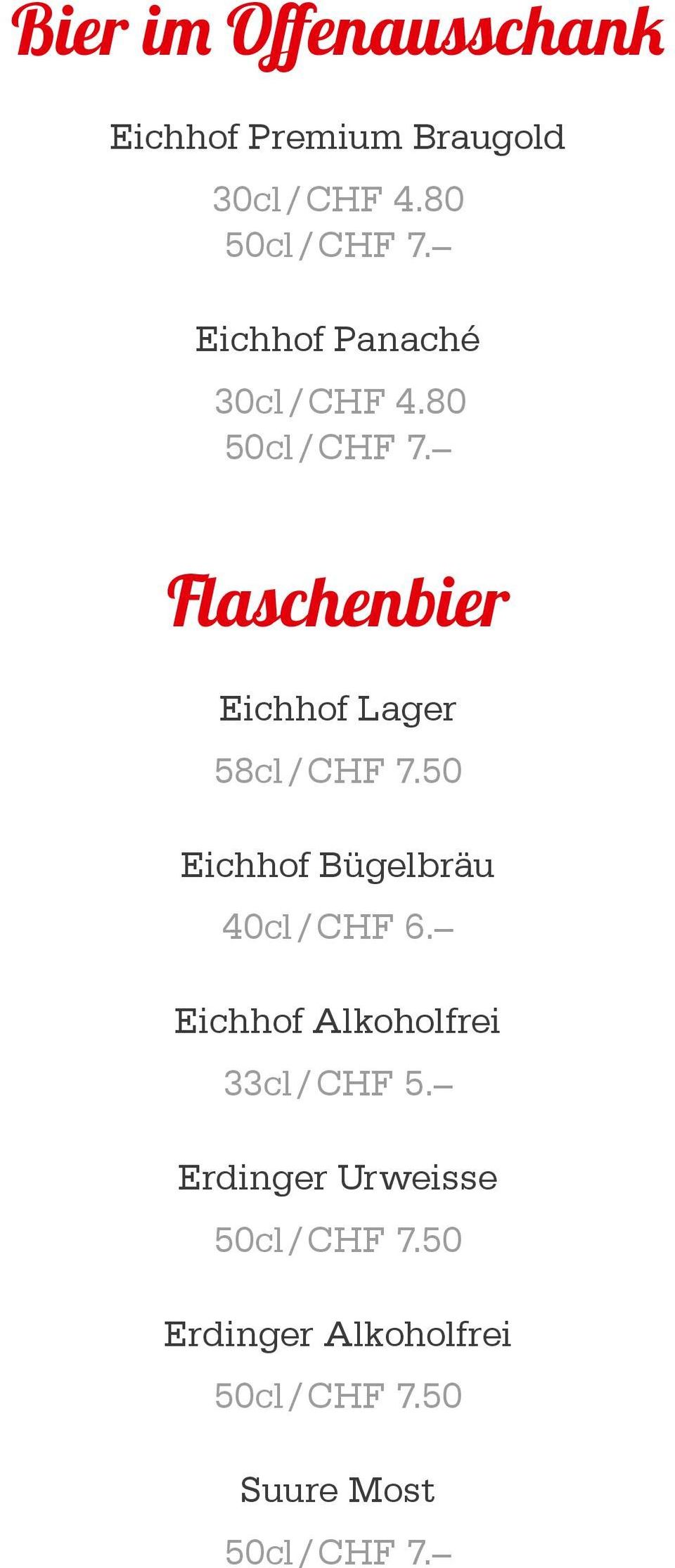 Flaschenbier Eichhof Lager 58cl / CHF 7.50 Eichhof Bügelbräu 40cl / CHF 6.