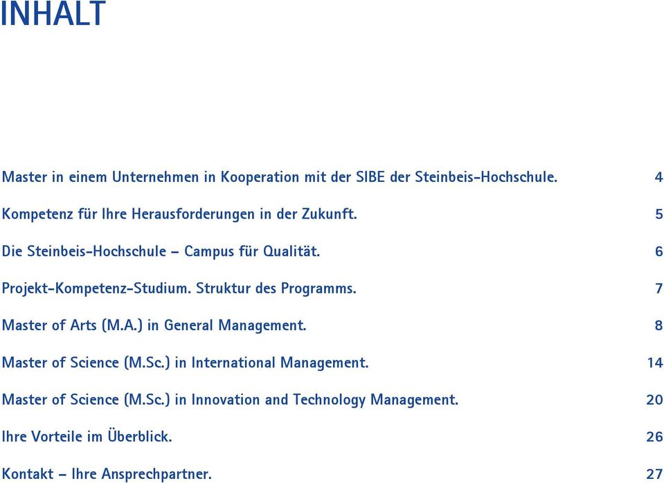 6 Projekt-Kompetenz-Studium. Struktur des Programms. 7 Master of Arts (M.A.) in General Management.