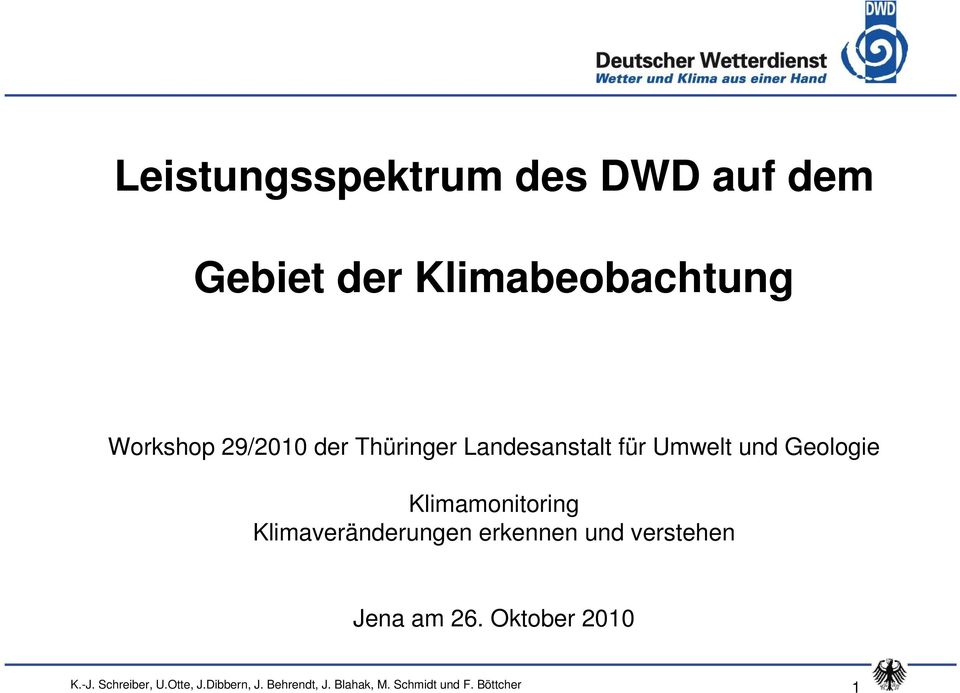 Klimaveränderungen erkennen und verstehen Jena am 26. Oktober 2010 K.-J.