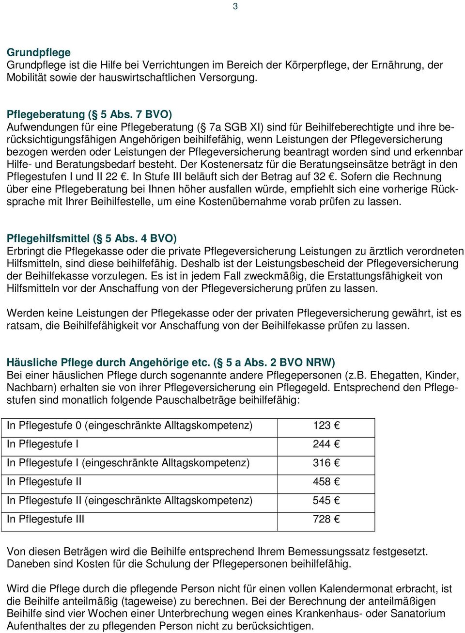 werden oder Leistungen der Pflegeversicherung beantragt worden sind und erkennbar Hilfe- und Beratungsbedarf besteht.