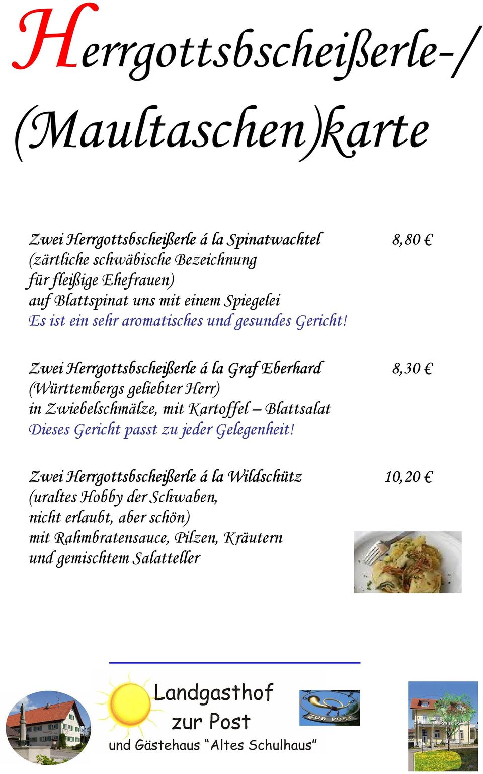 Zwei Herrgottsbscheißerle á la Graf Eberhard 8,30 (Württembergs geliebter Herr) in Zwiebelschmälze, mit Kartoffel Blattsalat Dieses Gericht