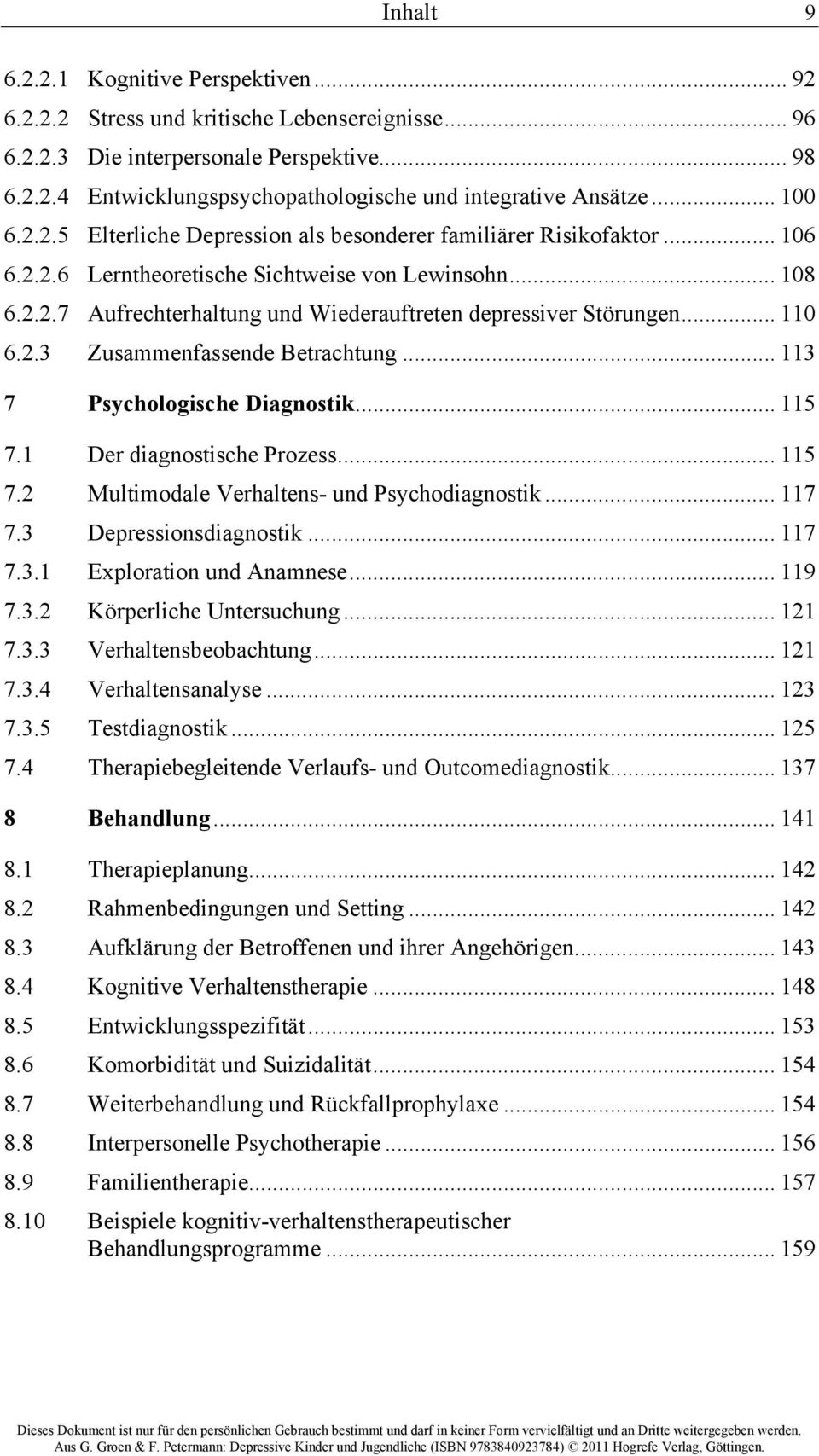 .. 110 6.2.3 Zusammenfassende Betrachtung... 113 7 Psychologische Diagnostik... 115 7.1 Der diagnostische Prozess... 115 7.2 Multimodale Verhaltens- und Psychodiagnostik... 117 7.