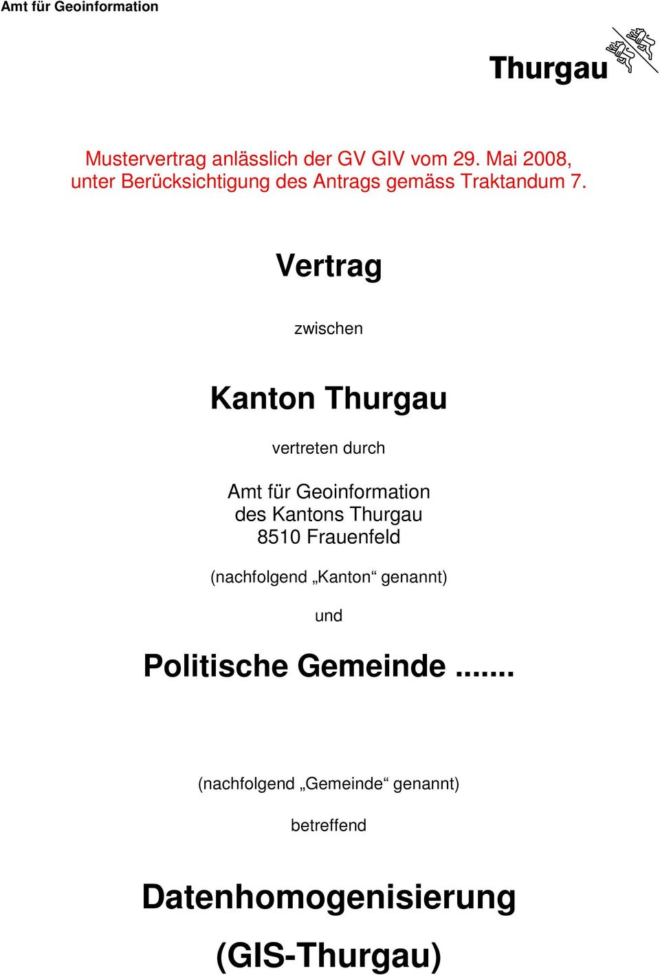 Vertrag zwischen Kanton Thurgau vertreten durch Amt für Geoinformation des Kantons