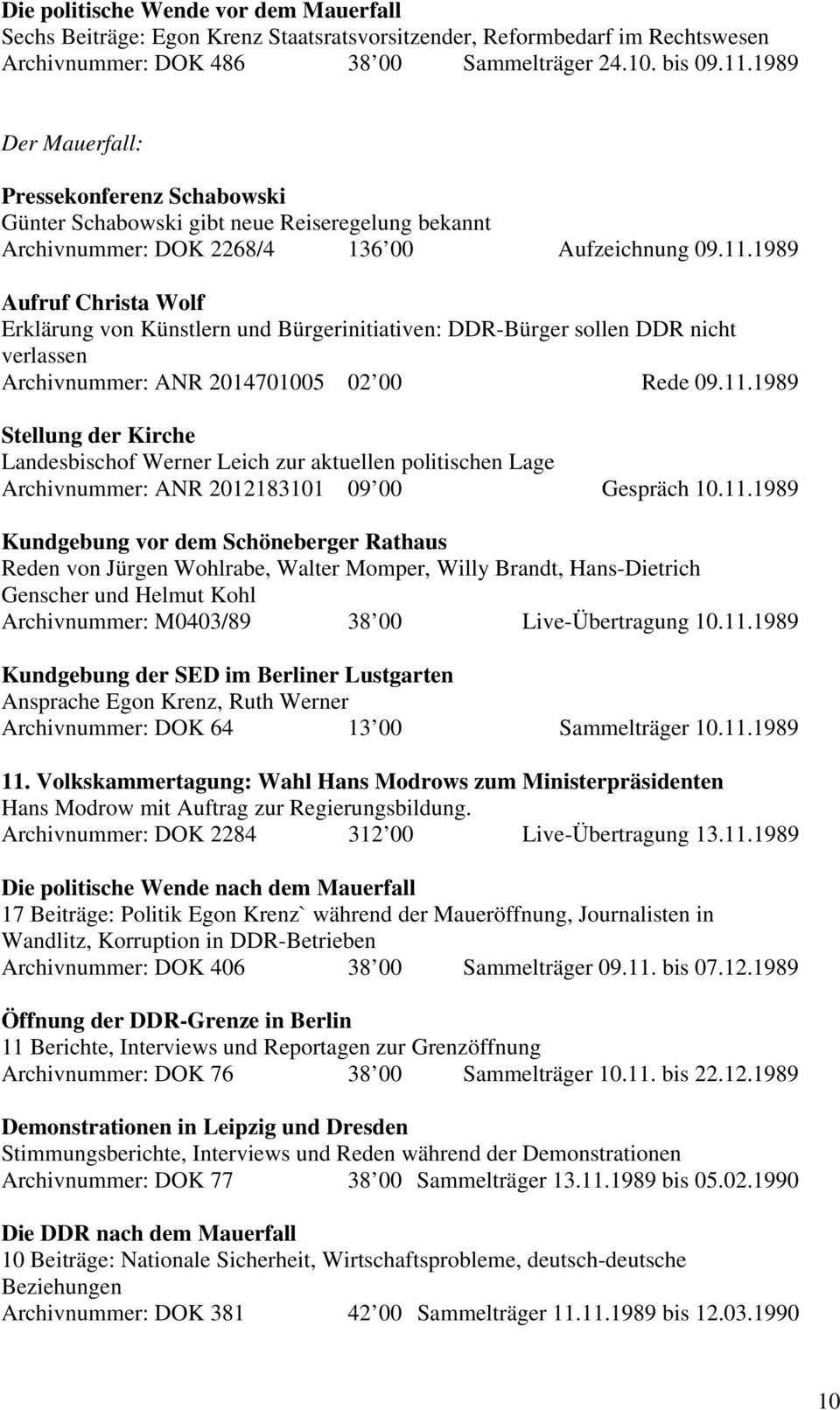 1989 Aufruf Christa Wolf Erklärung von Künstlern und Bürgerinitiativen: DDR-Bürger sollen DDR nicht verlassen Archivnummer: ANR 2014701005 02 00 Rede 09.11.