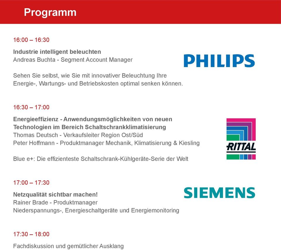 16:30 17:00 Energieeffizienz - Anwendungsmöglichkeiten von neuen Technologien im Bereich Schaltschrankklimatisierung Thomas Deutsch - Verkaufsleiter Region Ost/Süd Peter