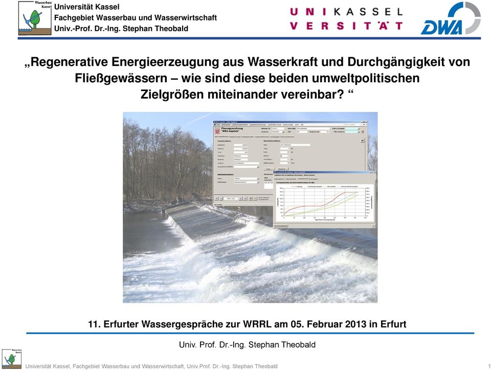 Fließgewässern wie sind diese beiden umweltpolitischen Zielgrößen miteinander vereinbar? 11.