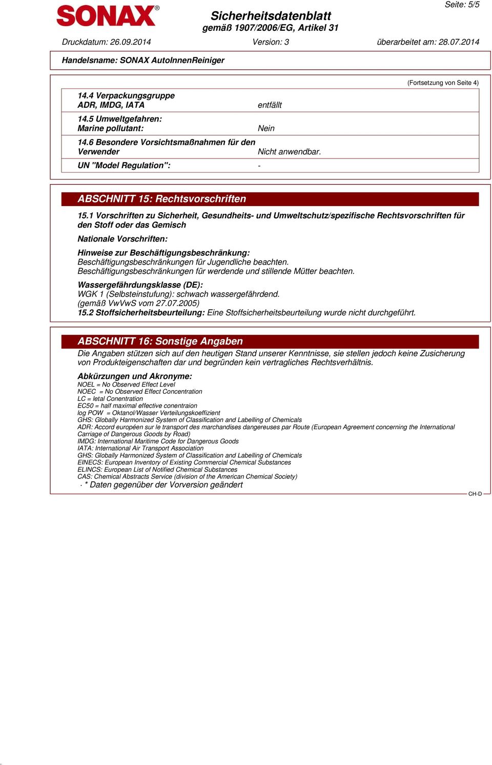 1 Vorschriften zu Sicherheit, Gesundheits- und Umweltschutz/spezifische Rechtsvorschriften für den Stoff oder das Gemisch Nationale Vorschriften: Hinweise zur Beschäftigungsbeschränkung: