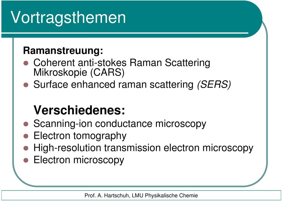 (SERS) Verschiedenes: Scanning-ion conductance microscopy Electron