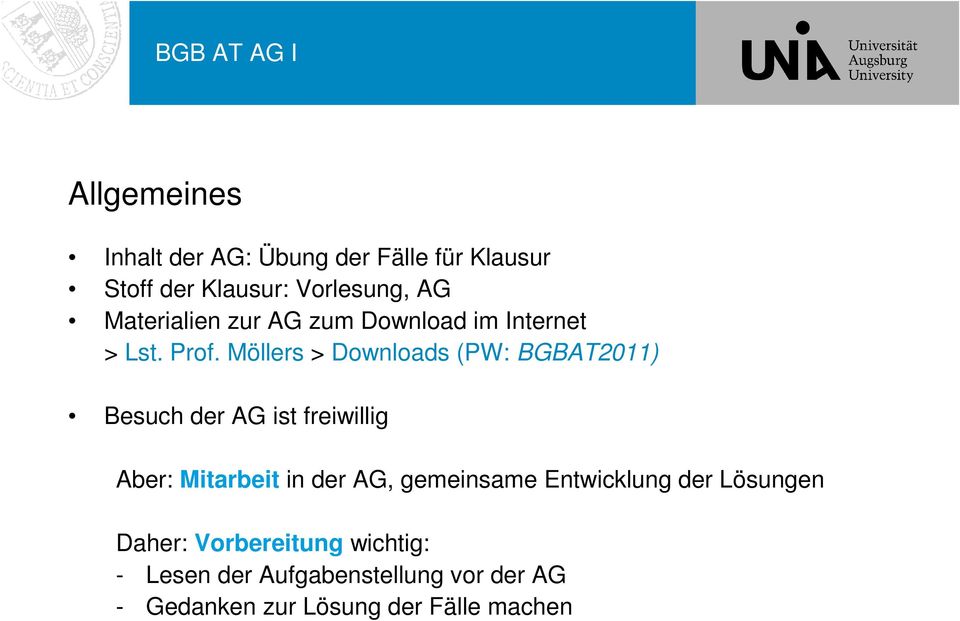 Möllers > Downloads (PW: BGBAT2011) Besuch der AG ist freiwillig Aber: Mitarbeit in der AG,