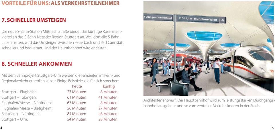 SCHNELLER ANKOMMEN Mit dem Bahnprojekt Stuttgart Ulm werden die Fahrzeiten im Fern- und Regionalverkehr erheblich kürzer.