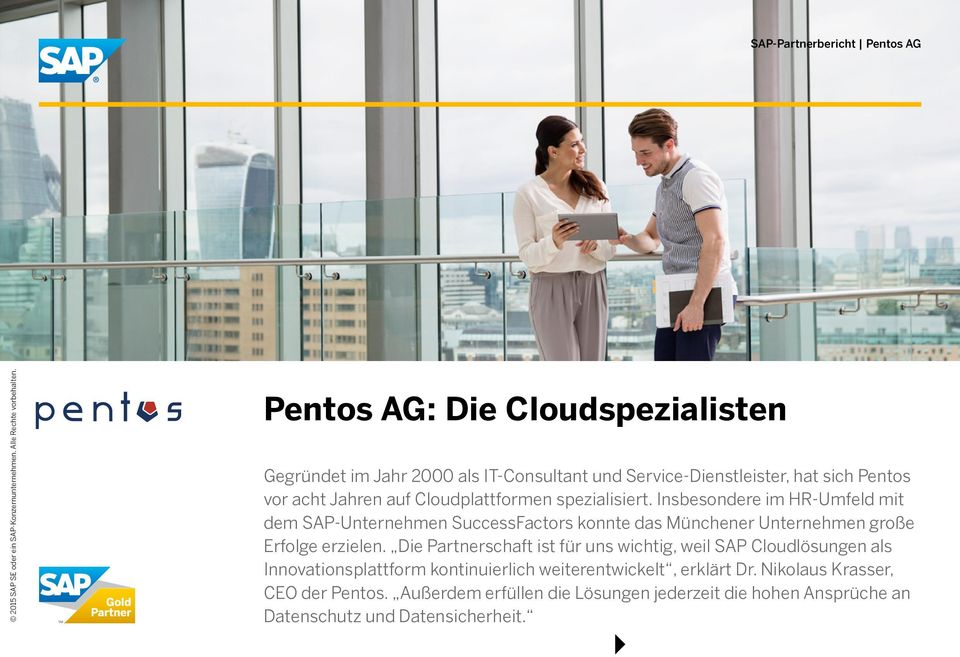 Insbesondere im HR-Umfeld mit dem SAP-Unternehmen SuccessFactors konnte das Münchener Unternehmen große Erfolge erzielen.