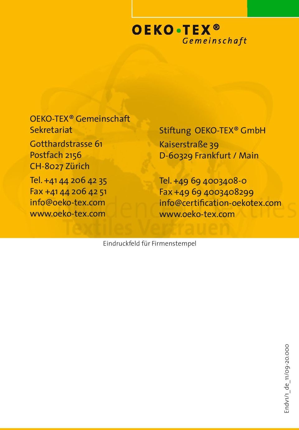 com www.oeko-tex.com Stiftung OEKO-TEX GmbH Kaiserstraße 39 D-60329 Frankfurt / Main Tel.