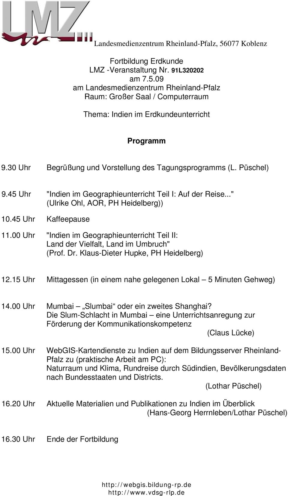 00 Uhr "Indien im Geographieunterricht Teil II: Land der Vielfalt, Land im Umbruch" (Prof. Dr. Klaus-Dieter Hupke, PH Heidelberg) 12.