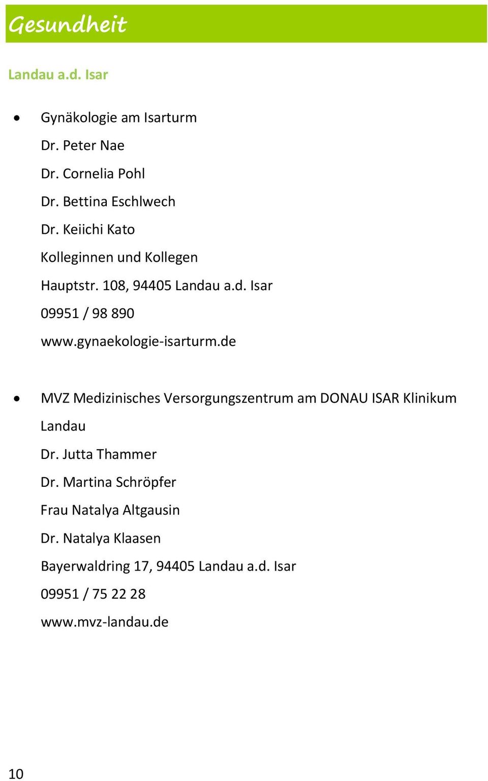 gynaekologie isarturm.de MVZ Medizinisches Versorgungszentrum am DONAU ISAR Klinikum Landau Dr. Jutta Thammer Dr.