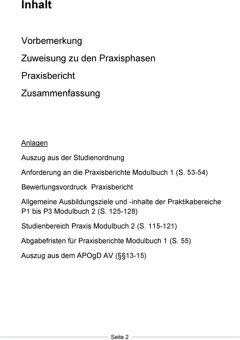 53-54) Bewertungsvordruck Praxisbericht Allgemeine Ausbildungsziele und -inhalte der Praktikabereiche P1 bis P3