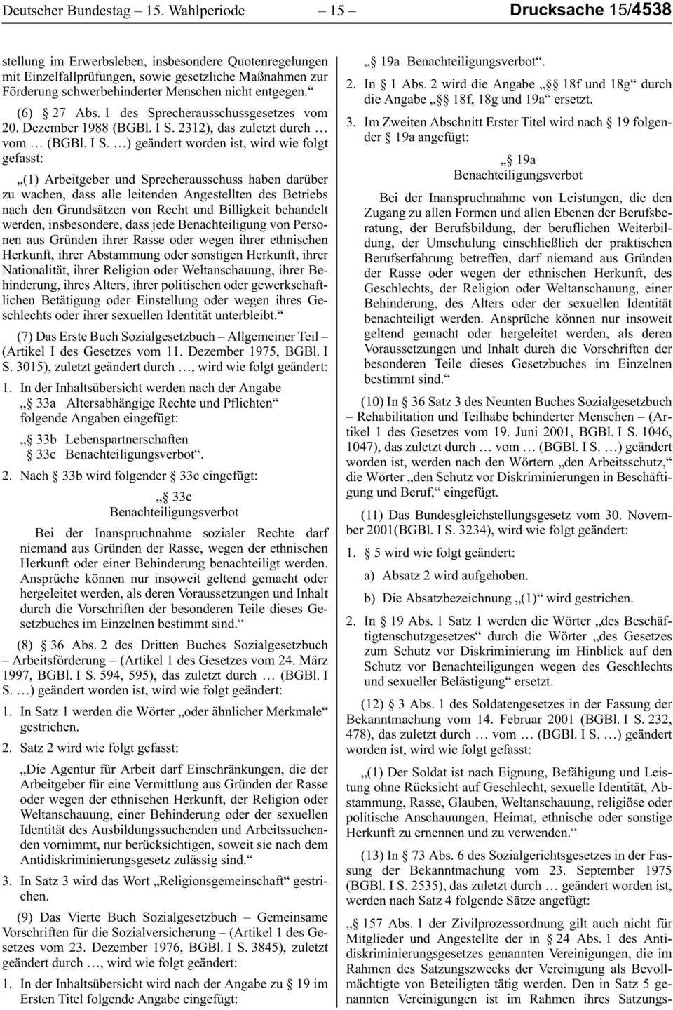 (6) 27 Abs. 1 des Sprecherausschussgesetzes vom 20. Dezember 1988 (BGBl. I S.