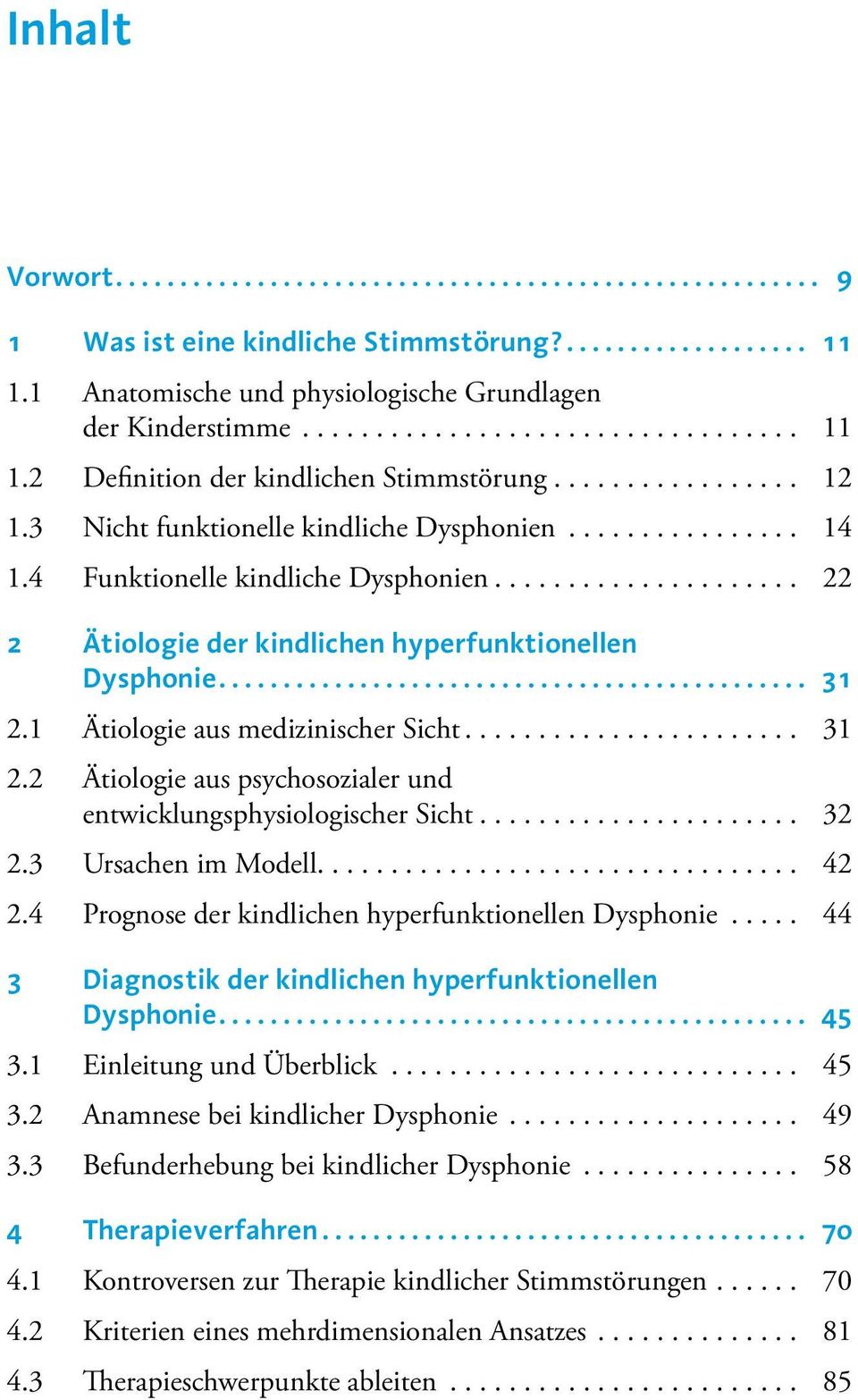 1 Ätiologie aus medizinischer Sicht... 31 2.2 Ätiologie aus psychosozialer und entwicklungsphysiologischer Sicht... 32 2.3 Ursachen im Modell... 42 2.