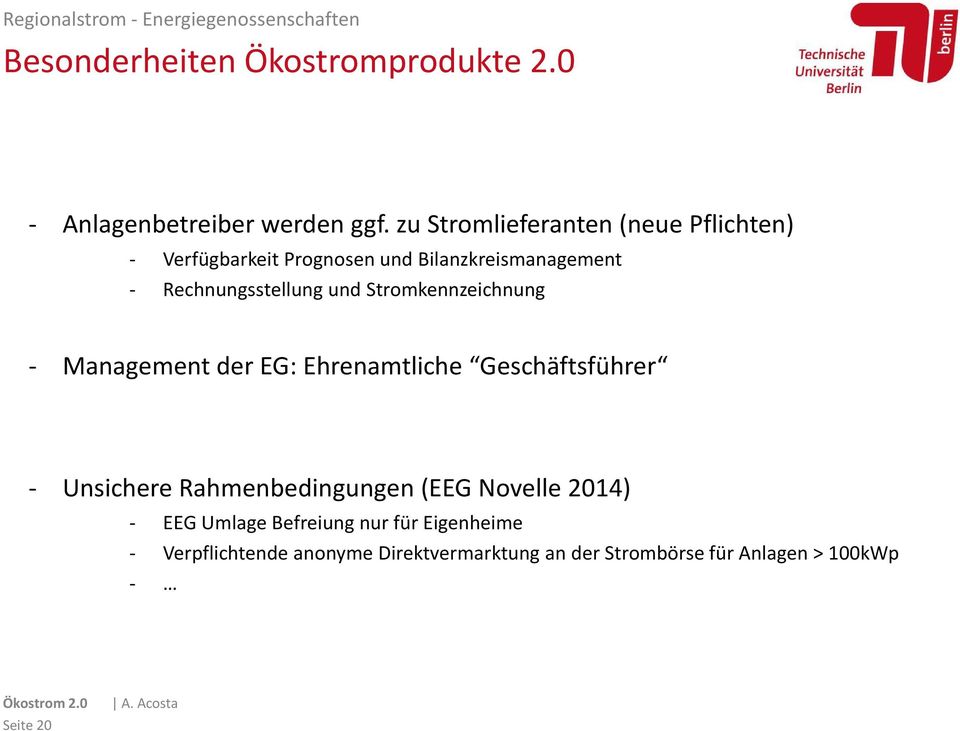 Stromkennzeichnung - Management der EG: Ehrenamtliche Geschäftsführer - Unsichere Rahmenbedingungen (EEG Novelle 2014)