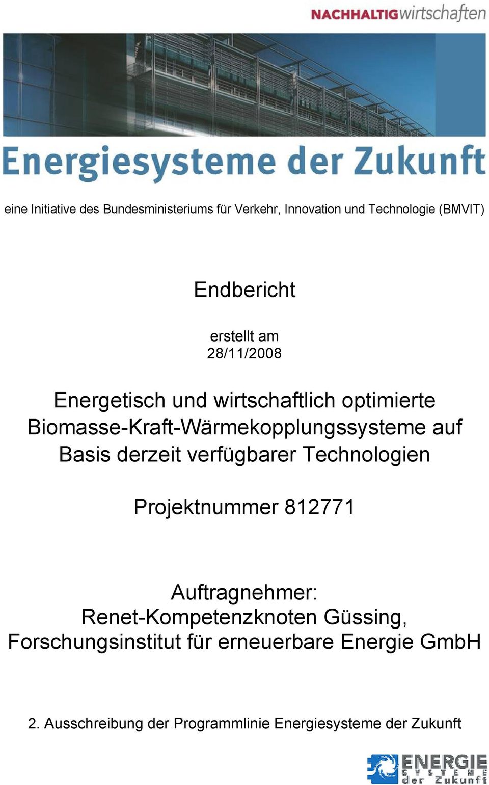auf Basis derzeit verfügbarer Technologien Projektnummer 812771 Auftragnehmer: Renet-Kompetenzknoten