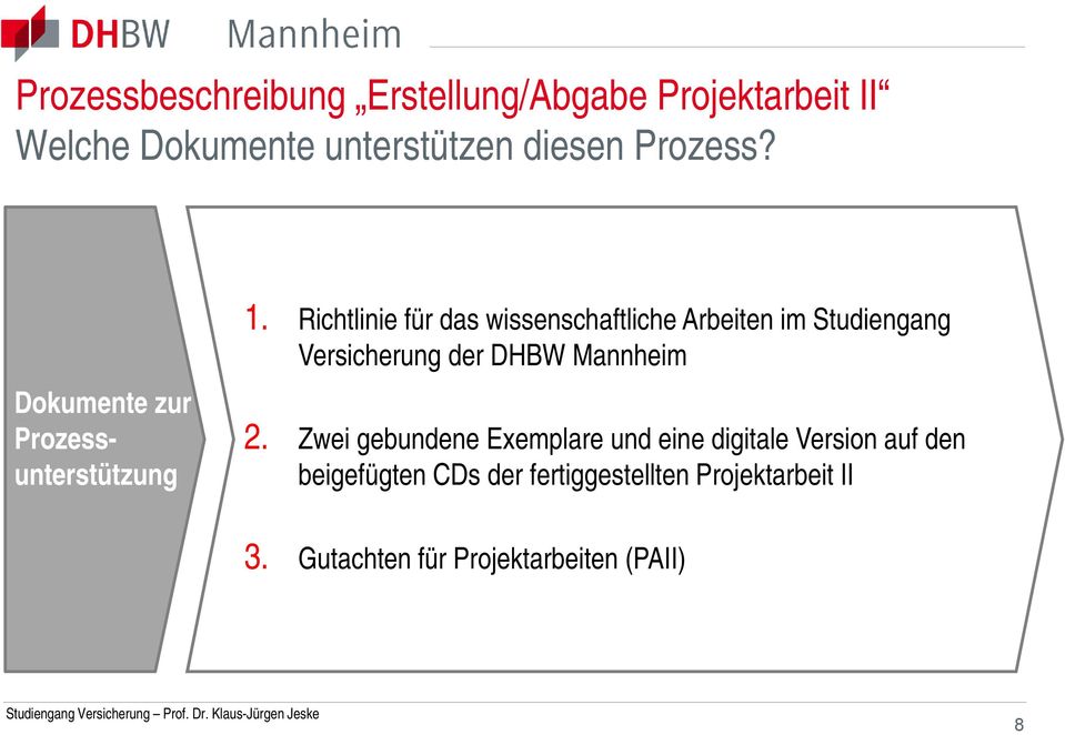 Richtlinie für das wissenschaftliche Arbeiten im Studiengang Versicherung der DHBW Mannheim 2.