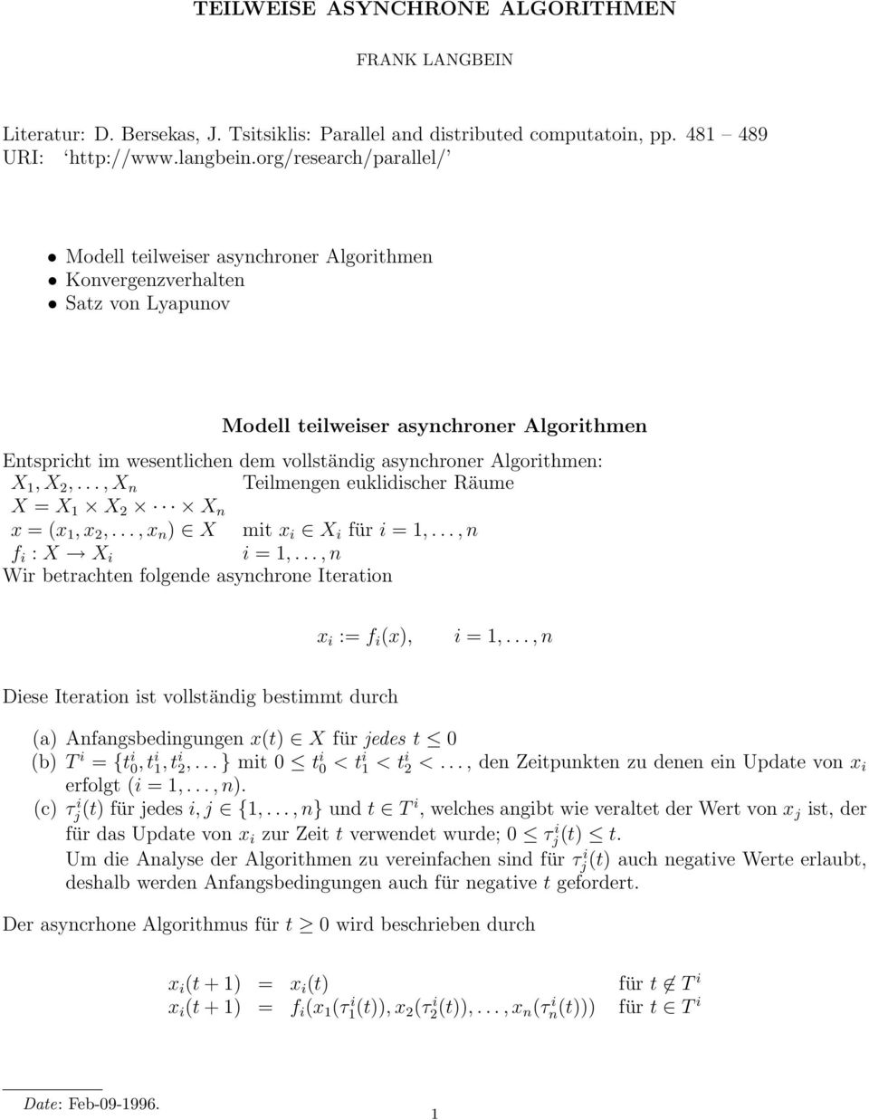 Algorithmen: X, X,..., X n Teilmengen eulidischer Räume X = X X X n x = (x, x,..., x n ) X mit x i X i für i =,..., n f i : X X i i =,.