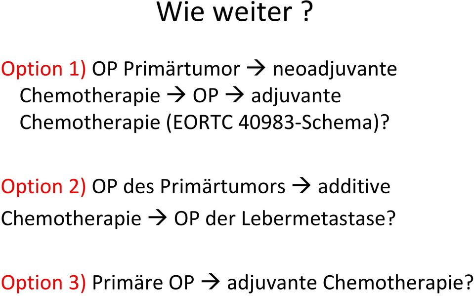 adjuvante Chemotherapie (EORTC 40983 Schema)?