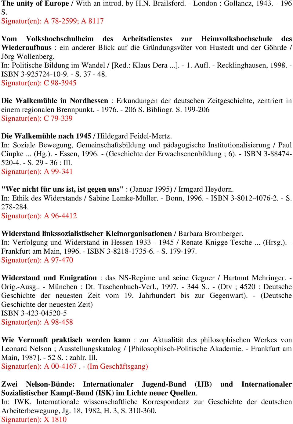 Wollenberg. In: Politische Bildung im Wandel / [Red.: Klaus Dera...]. - 1. Aufl. - Recklinghausen, 1998. - ISBN 3-925724-10-9. - S. 37-48.